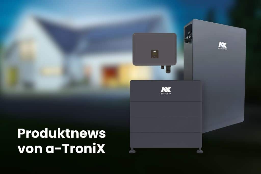 Produktneuheiten von a-TroniX. Speicher- und Wechselrichterlösungen vor unscharfem Hintergrund eines modernen Hauses bei Nacht.